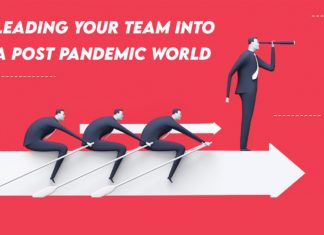 LEADING YOUR TEAM INTO A POST PANDEMIC WORLD